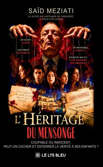 L'héritage du mensonge : Coupable ou innocent, peut-on cacher et enterrer la vérité à ses enfants ?
