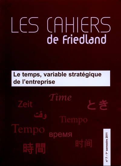 Cahiers de Friedland (Les), n° 7. Le temps, variable stratégique de l'entreprise