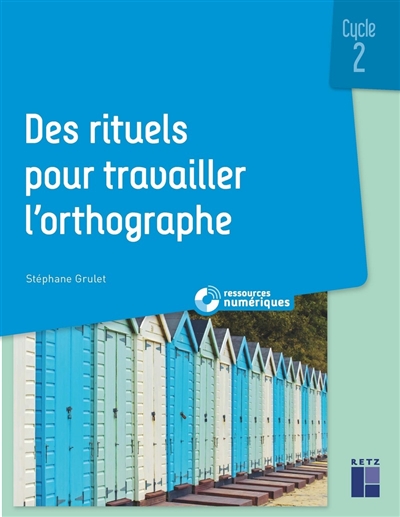 des rituels pour travailler l'orthographe Cycle 2