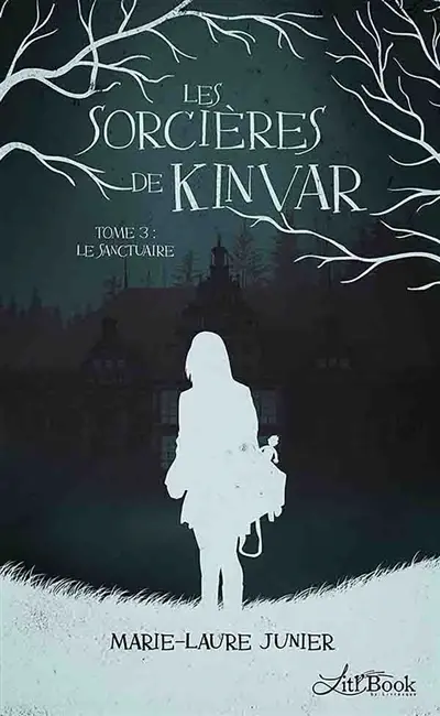 Les Sorcières de Kinvar, tome 3 : Le Sanctuaire