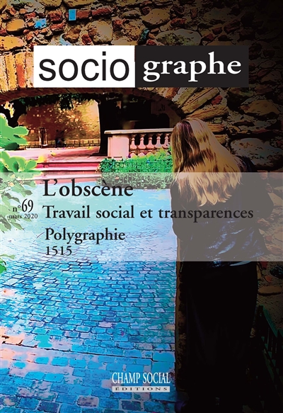 Sociographe (Le), n° 69. L'obscène : travail social et transparences