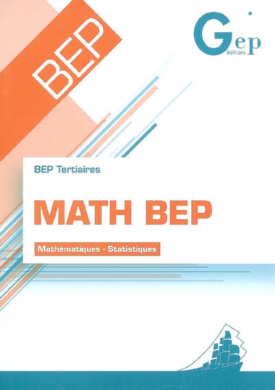 Math BEP : mathématiques, statistiques : tous BEP tertiaires