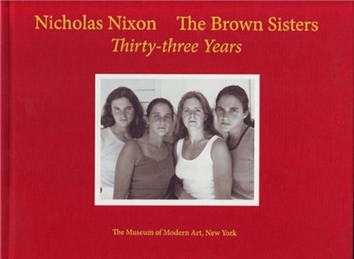 Nicholas Nixon The Brown Sisters Thirty-three Years