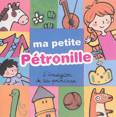 ma petite Pétronille L'imagier de la princesse