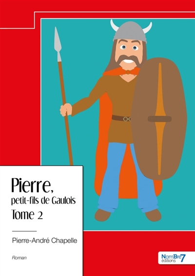 Pierre, petit-fils de Gaulois : tome 2