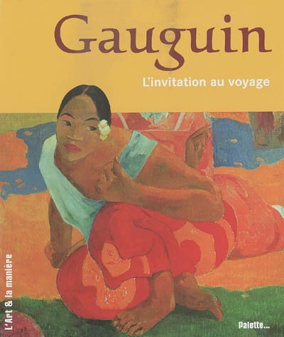Gauguin : l'invitation au voyage