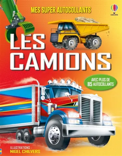 Les camions : Mes super autocollants : Dès 5 ans
