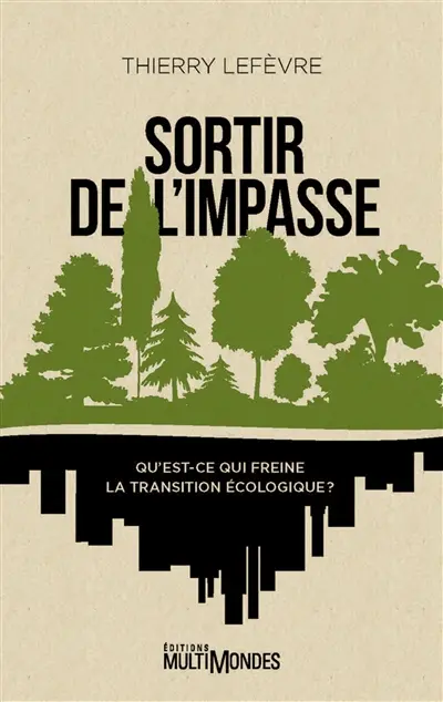 Sortir de l'impasse : qu'est-ce qui freine la transition écologique ?