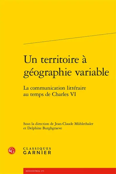 Un territoire à géographie variable : la communication littéraire au temps de Charles VI
