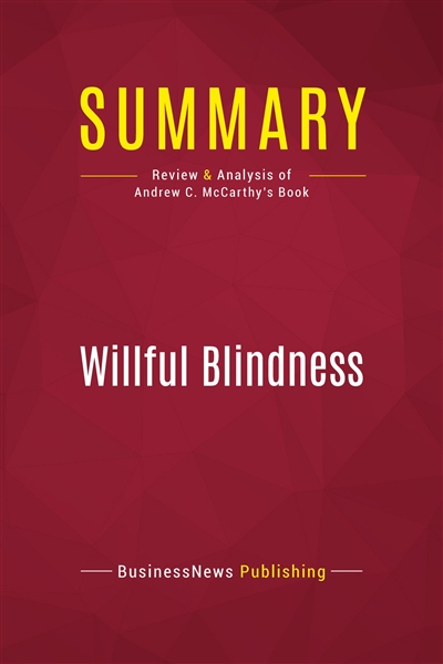 Summary : Willful Blindness...