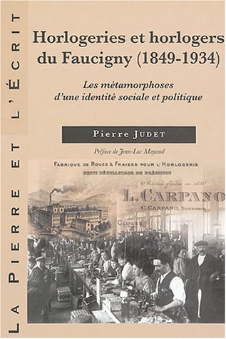Horlogeries et horlogers du Faucigny : les métamorphoses d'une identité sociale et politique (1849-1934)