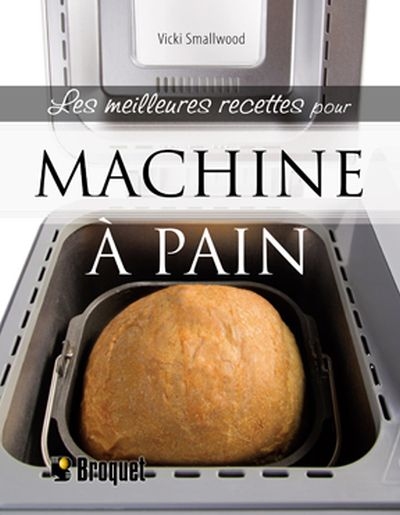 Les meilleures recettes pour machine à pain