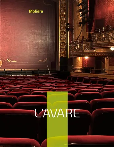 L'Avare : La célèbre pièce de Molière