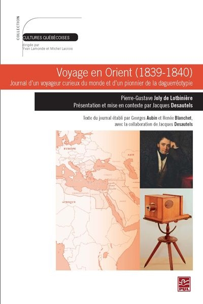 Voyage en Orient (1839-1840) : journal d'un voyageur curieux du monde et d'un pionnier de la daguerréotypie