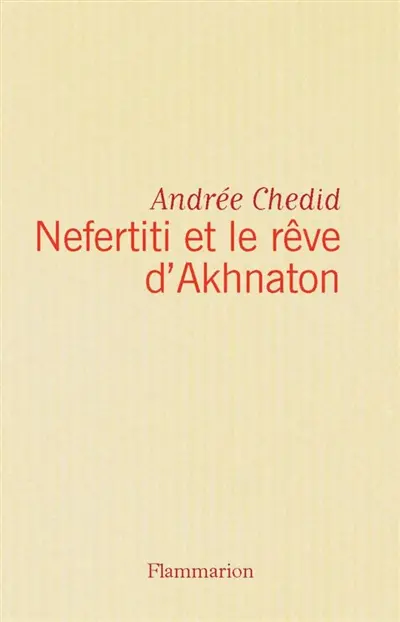Nefertiti et le rêve d'Akhenaton