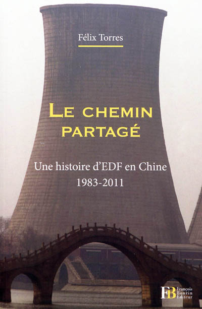 Le chemin partagé : une histoire d'EDF en Chine, 1983-2011