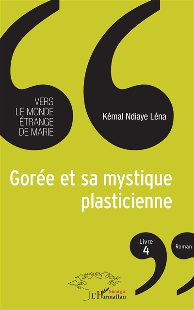 Vers le monde étrange de Marie, tome 4 : Gorée et sa mystique plasticienne