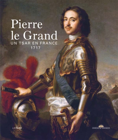 Pierre le Grand, un tsar en France, 1717