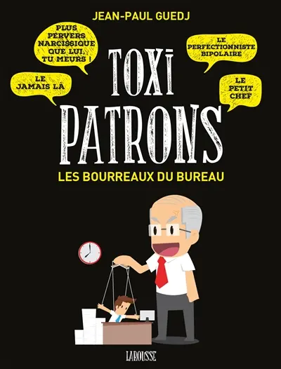 Toxi patrons : les bourreaux du bureau