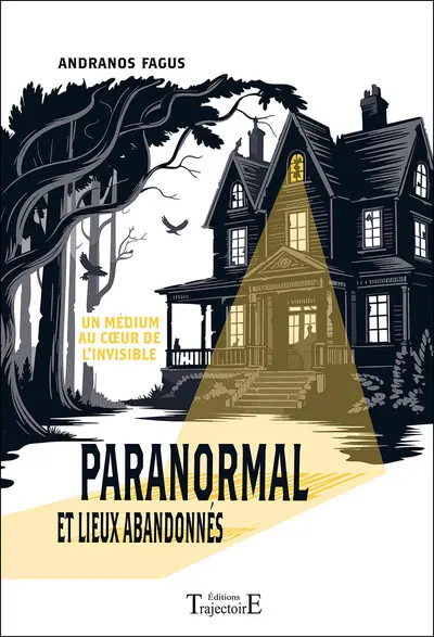 Paranormal et lieux abandonnés : un médium au coeur de l'invisible
