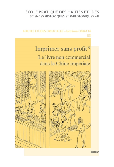 Imprimer sans profit ? : le livre non commercial dans la Chine impériale. Imprimer sans profit ? : non commercial books in imperial China