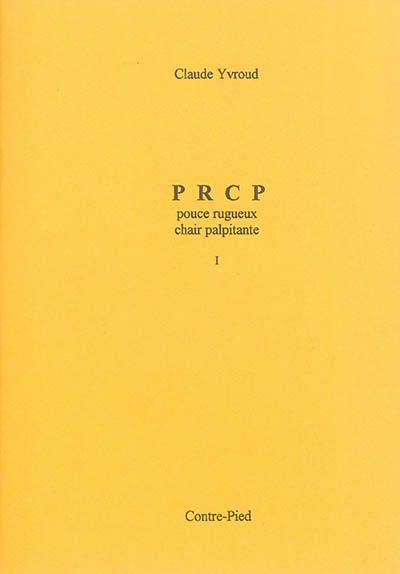 PRCP : pouce rugueux chair palpitante. Vol. 1