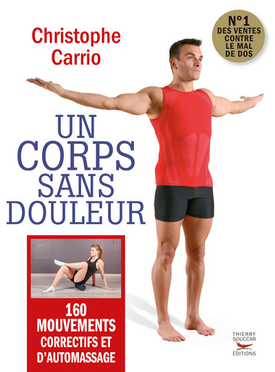 Un corps sans douleur : 160 mouvements correctifs et d'automassage