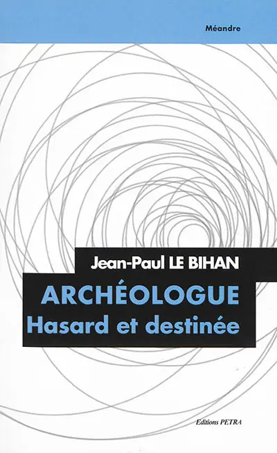 Archéologue : hasard et destinée