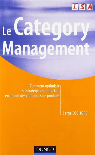Le category management : comment optimiser sa stratégie commerciale en gérant des catégories de produits