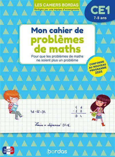 Mon cahier de problèmes de maths CE1, 7-8 ans : pour que les problèmes de maths ne soient plus un problème : conforme au programme