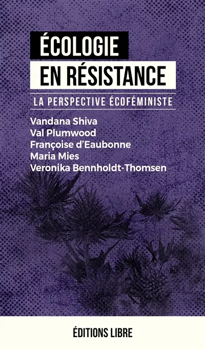 Ecologie en résistance. Vol. 3. La perspective écoféministe