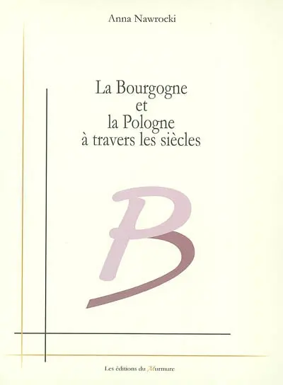 La Bourgogne et la Pologne à travers les siècles