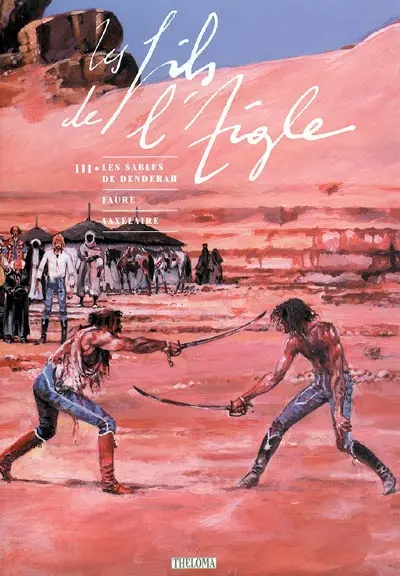 Les fils de l'Aigle. Vol. 3. Les sables de Denderah