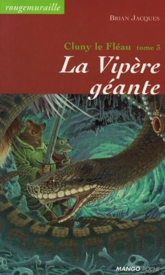 Rougemuraille : Cluny le fléau. Vol. 3. La vipère géante