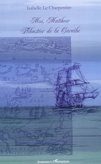 Moi, Matthew, flibustier de la Caraïbe