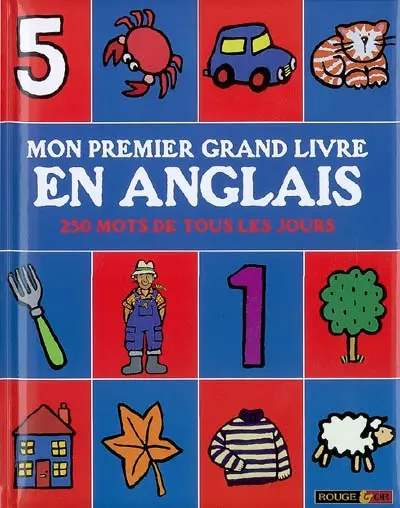 Mon premier grand livre en anglais : 250 mots de tous les jours