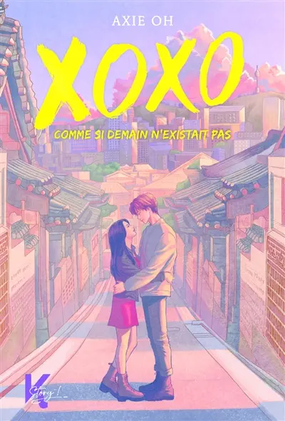 XOXO : comme si demain n'existait pas