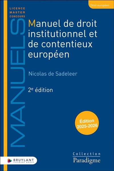 Manuel de droit institutionnel et de contentieux européen : édition 2025-2026