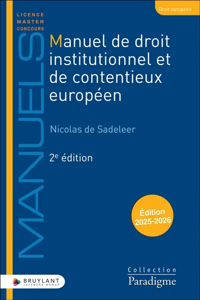 Manuel de droit institutionnel et de contentieux européen : édition 2025-2026