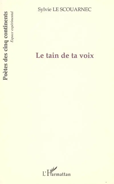 Le tain de ta voix