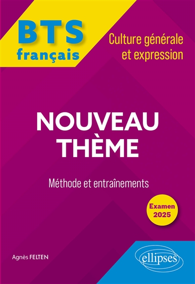 Nouveau thème : BTS français, culture générale et expression : méthode et entraînements, examen 2025