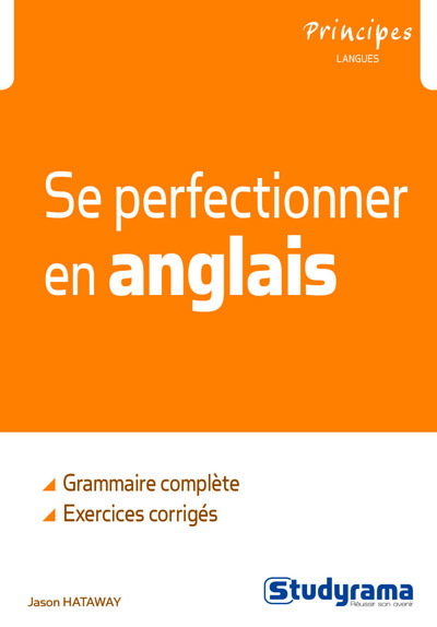 Se perfectionner en anglais : grammaire complète, exercices corrigés