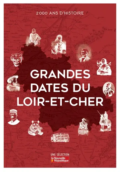Grandes dates du Loir-et-Cher : 2000 ans d'histoire