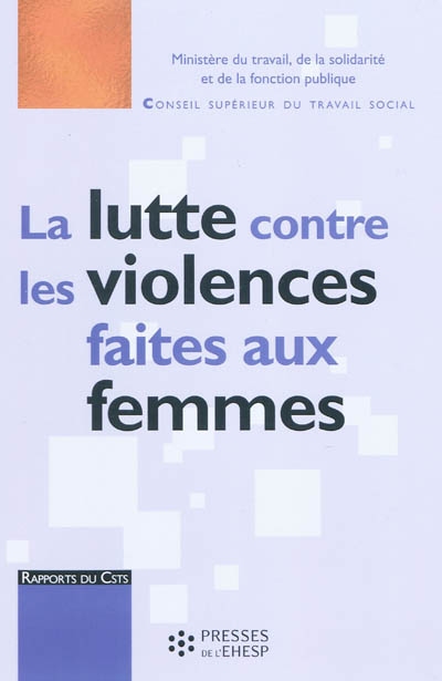 La lutte contre les violences faites aux femmes : une approche par l'intervention sociale d'intérêt collectif : rapport au ministre chargé des affaires sociales