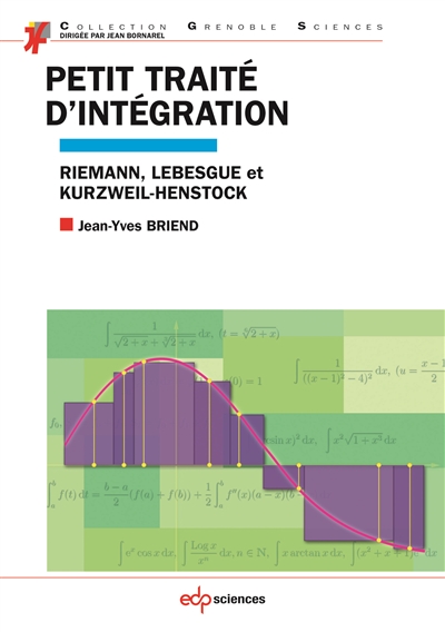 Petit traité d'intégration : Riemann, Lebesgue et Kurzweil-Henstock