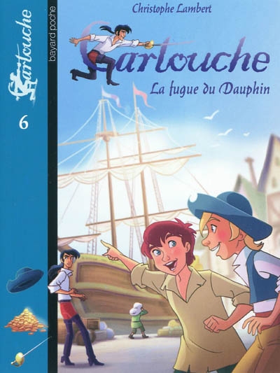 Cartouche. 6, La fugue du dauphin