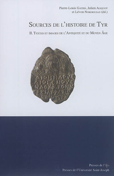 Sources de l'histoire de Tyr. Vol. 2. Textes et images de l'Antiquité et du Moyen Age