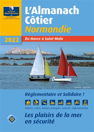 L'almanach côtier Normandie 2022 : du Havre à Saint-Malo : les plaisirs de la mer en sécurité