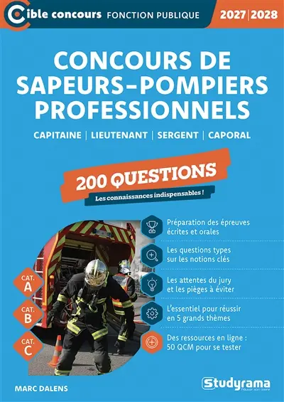 Concours de sapeurs-pompiers professionnels : capitaine, lieutenant, sergent, caporal, 200 questions, cat. A, cat. B, cat. C : 2027-2028