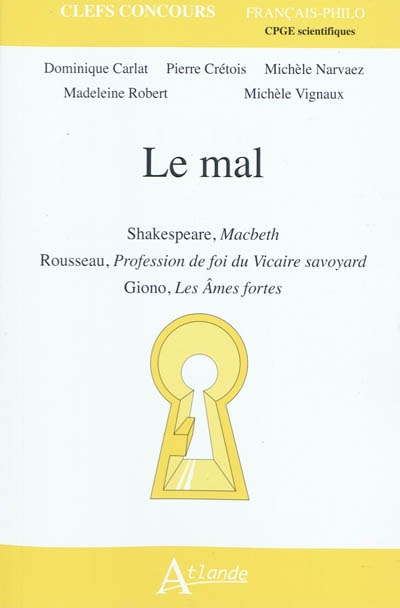 le mal : shakespeare, macbeth, rousseau, profession de foi du vicaire savoyard, giono, les âmes fortes